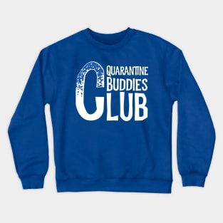 Quarantine buddies club Crewneck Sweatshirt